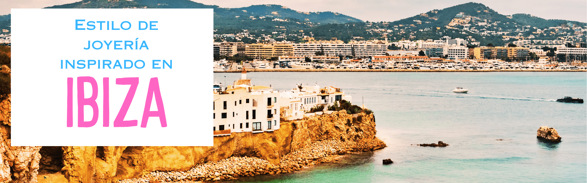 Colección de joyas Ibiza