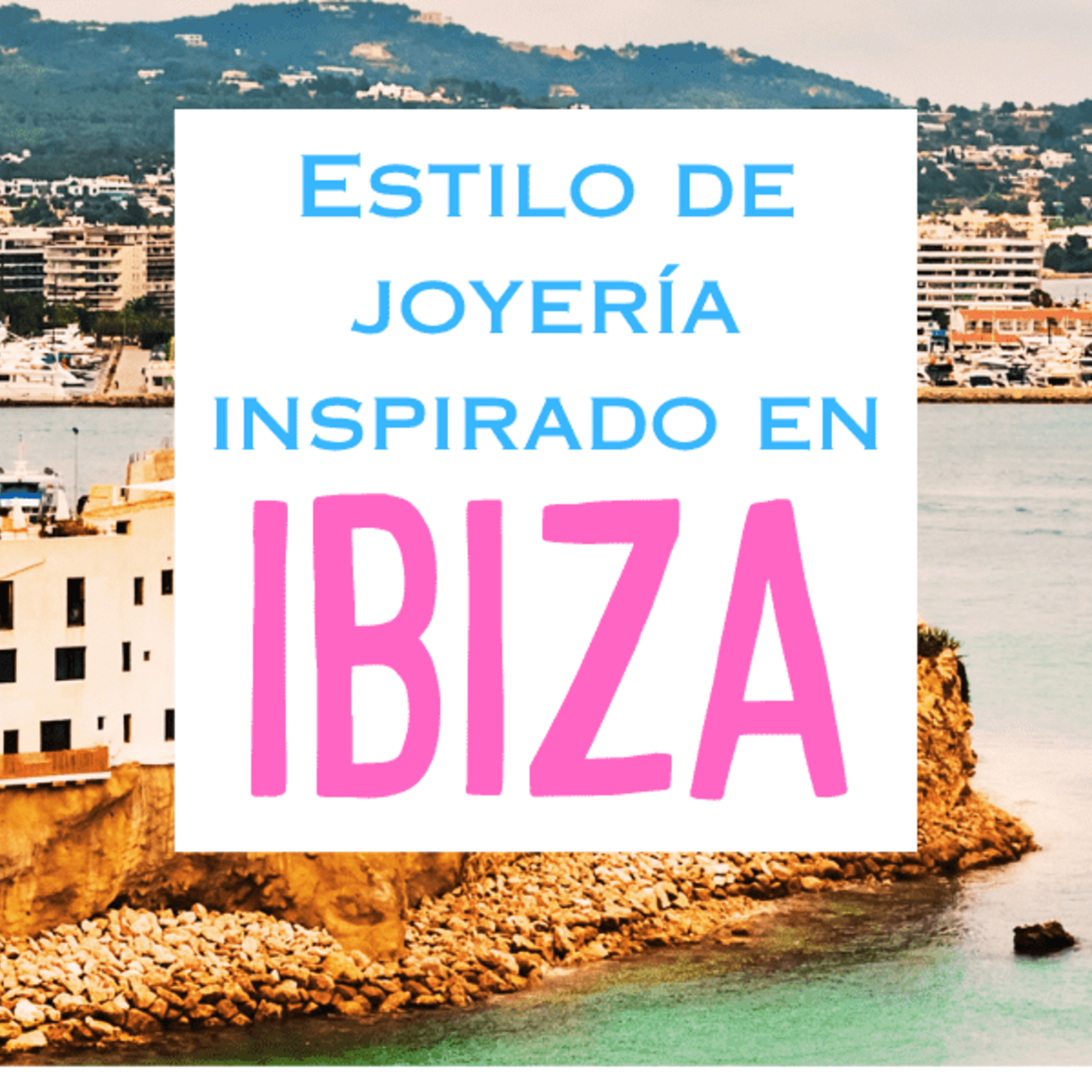 Colección de joyas Ibiza